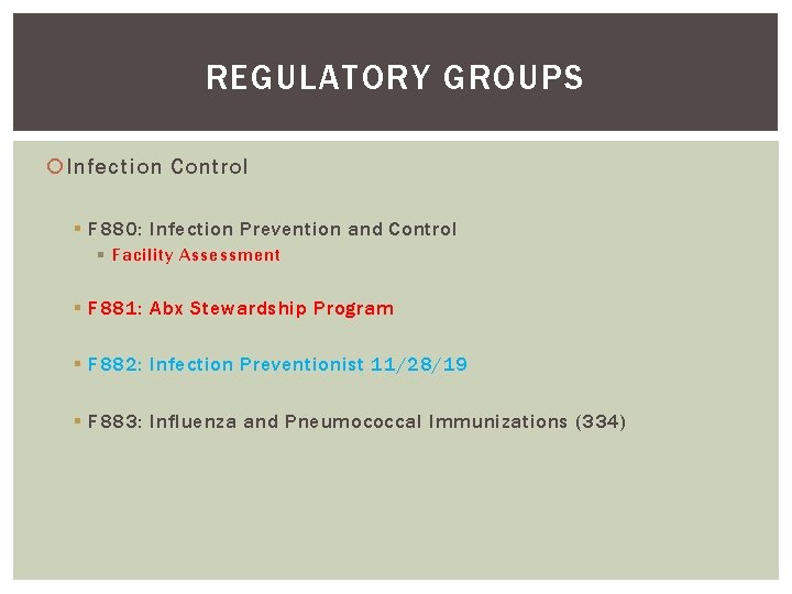 REGULATORY GROUPS Infection Control § F 880: Infection Prevention and Control § Facility Assessment