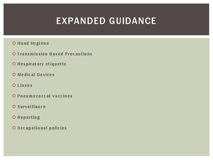 EXPANDED GUIDANCE Hand Hy gie ne Tran smissio n Based P recaut ions Respirat