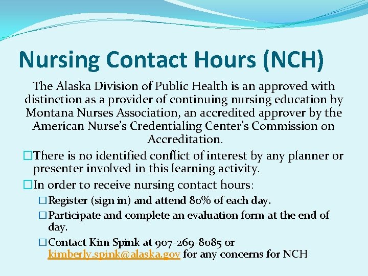 Nursing Contact Hours (NCH) The Alaska Division of Public Health is an approved with