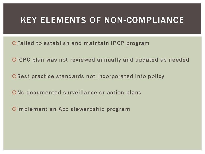 KEY ELEMENTS OF NON-COMPLIANCE Failed to establish and maintain IPCP program ICPC plan was