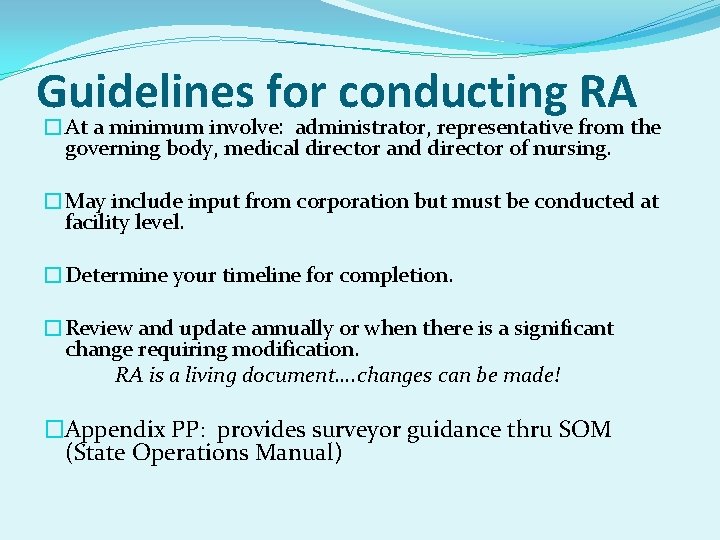 Guidelines for conducting RA �At a minimum involve: administrator, representative from the governing body,
