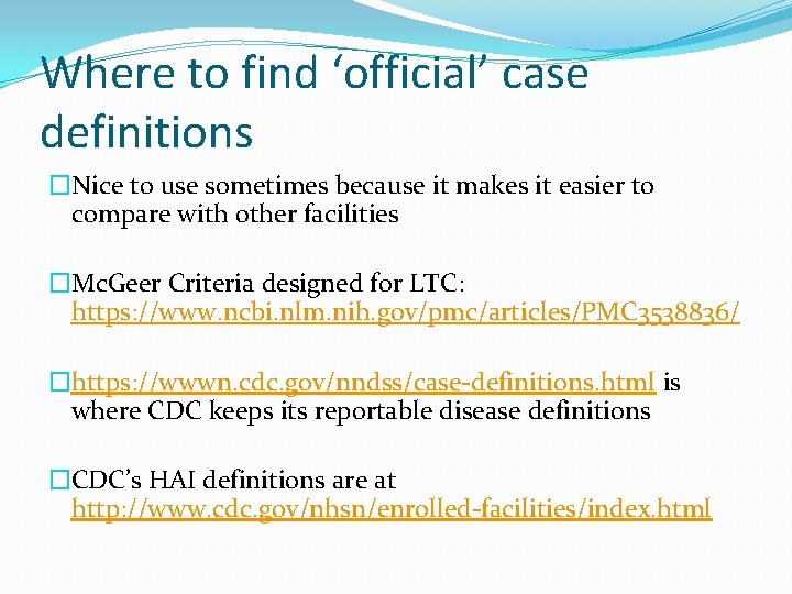 Where to find ‘official’ case definitions �Nice to use sometimes because it makes it