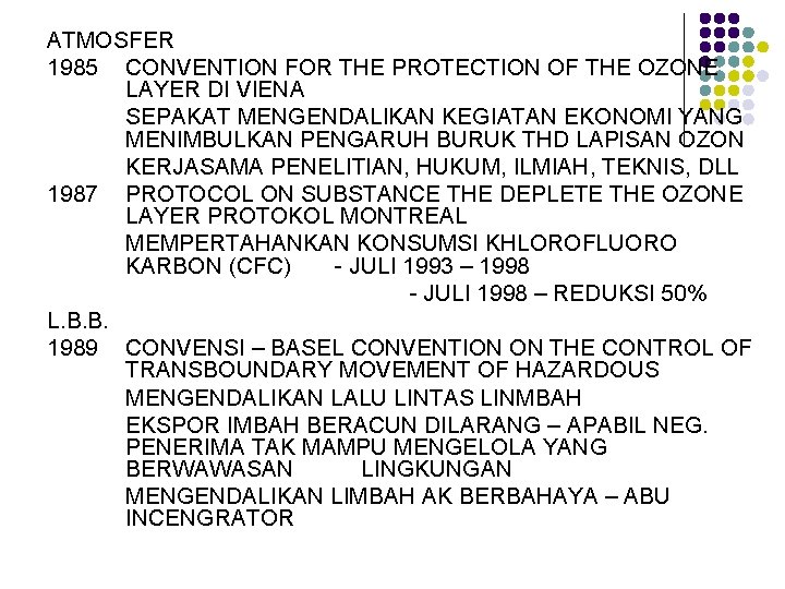 ATMOSFER 1985 CONVENTION FOR THE PROTECTION OF THE OZONE LAYER DI VIENA SEPAKAT MENGENDALIKAN