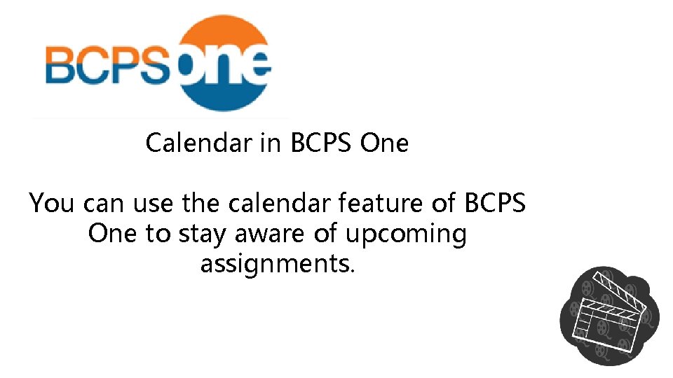 Calendar in BCPS One You can use the calendar feature of BCPS One to