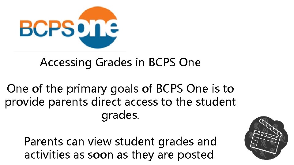 Accessing Grades in BCPS One of the primary goals of BCPS One is to