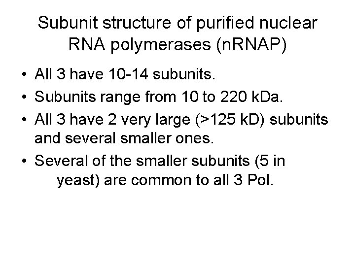 Subunit structure of purified nuclear RNA polymerases (n. RNAP) • All 3 have 10