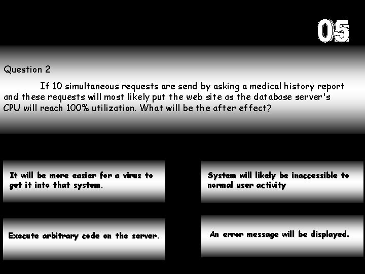 Question 2 If 10 simultaneous requests are send by asking a medical history report