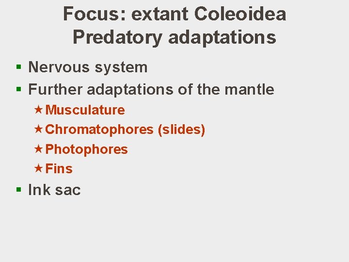 Focus: extant Coleoidea Predatory adaptations § Nervous system § Further adaptations of the mantle