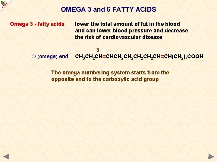 OMEGA 3 and 6 FATTY ACIDS Omega 3 - fatty acids W (omega) end