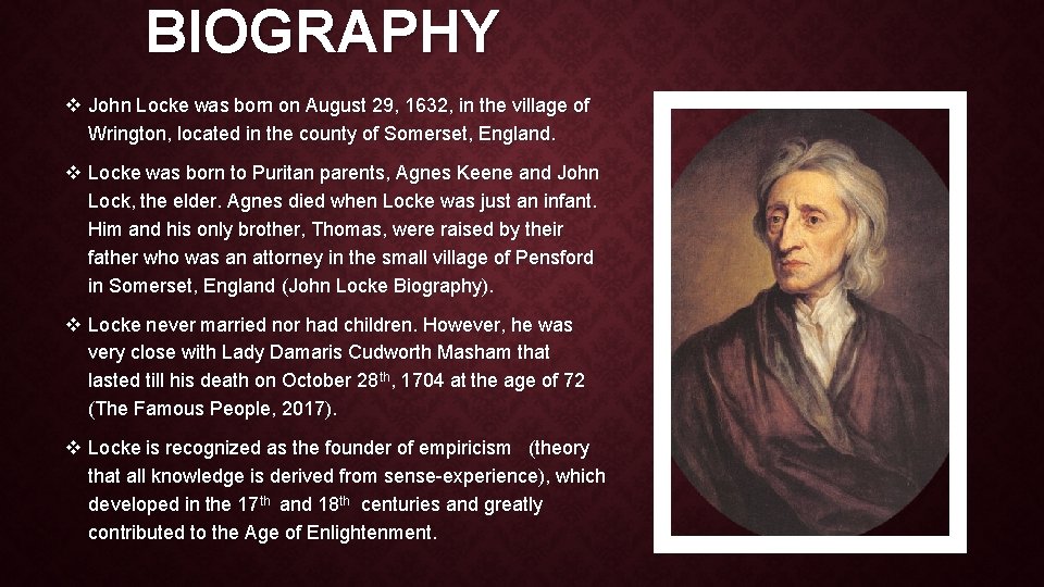 BIOGRAPHY v John Locke was born on August 29, 1632, in the village of