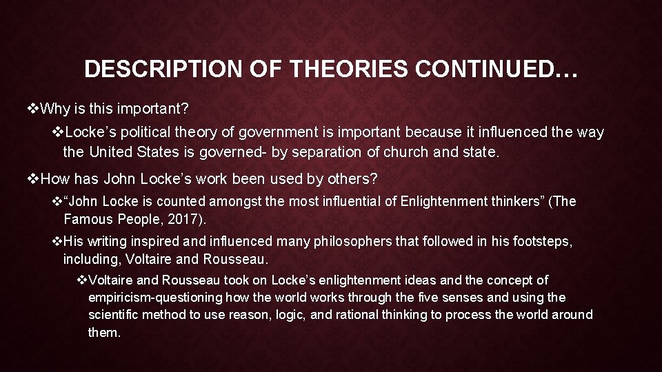 DESCRIPTION OF THEORIES CONTINUED… v. Why is this important? v. Locke’s political theory of