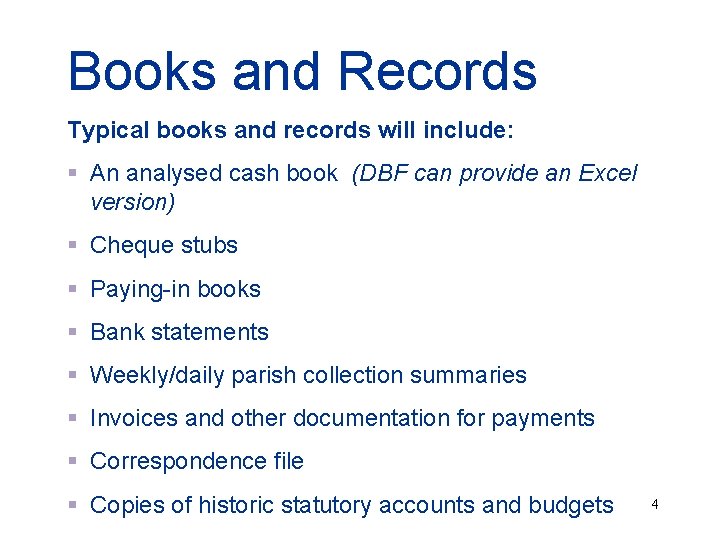 Books and Records Typical books and records will include: § An analysed cash book