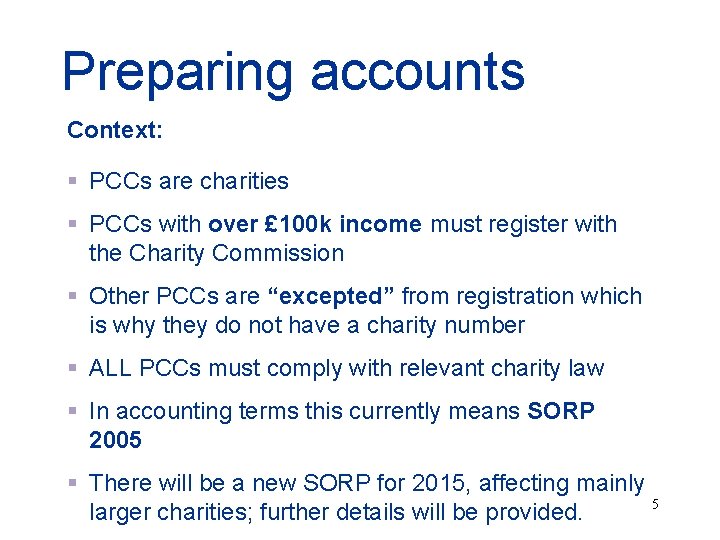 Preparing accounts Context: § PCCs are charities § PCCs with over £ 100 k