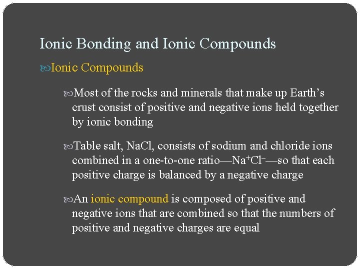 Ionic Bonding and Ionic Compounds Most of the rocks and minerals that make up