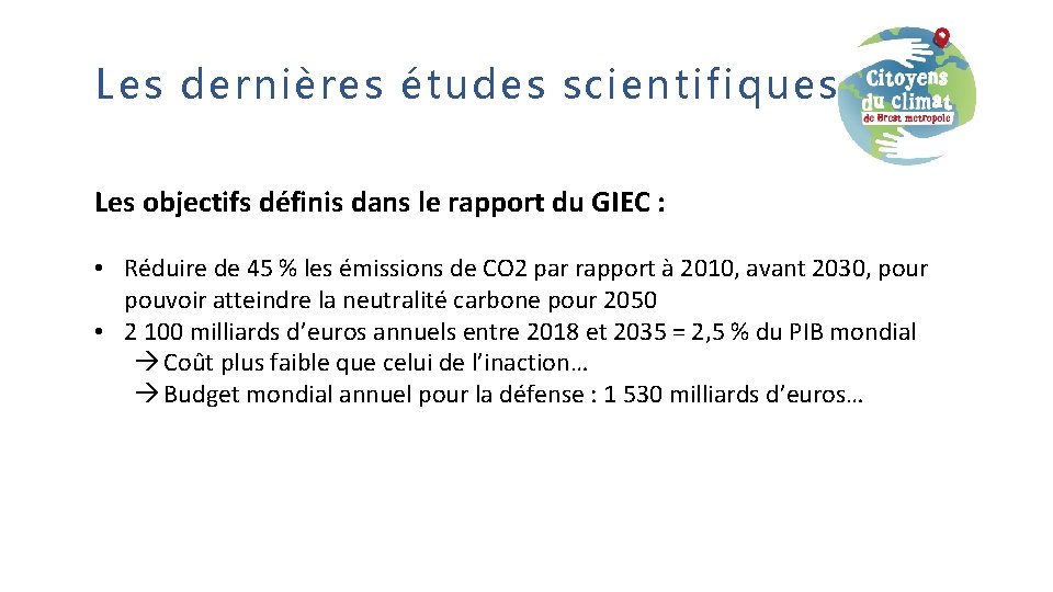 Les dernières études scientifiques Les objectifs définis dans le rapport du GIEC : •