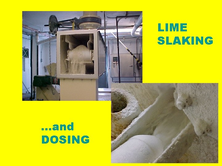 LIME SLAKING …and DOSING 