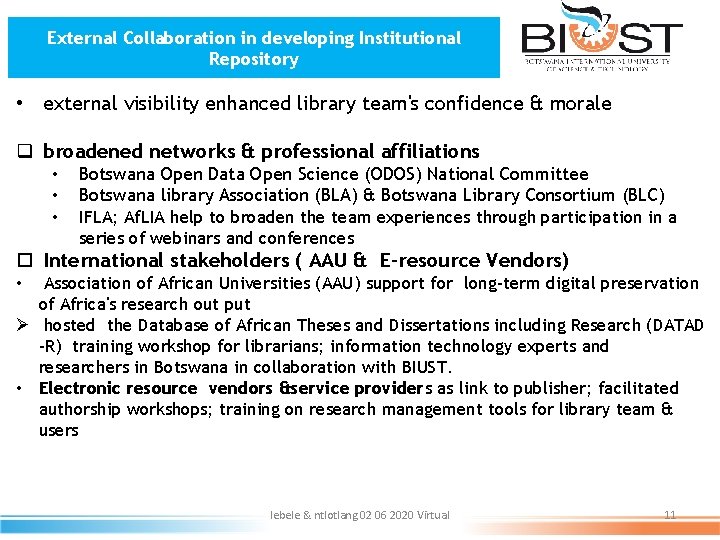 External Collaboration in developing Institutional Repository • external visibility enhanced library team's confidence &