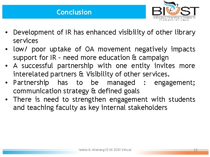 Conclusion • Development of IR has enhanced visibility of other library services • low/