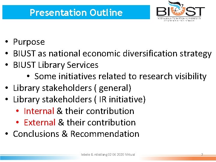 Presentation Outline • Purpose • BIUST as national economic diversification strategy • BIUST Library