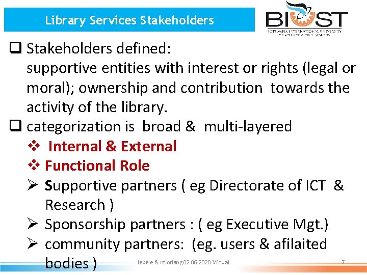 Library Services Stakeholders q Stakeholders defined: supportive entities with interest or rights (legal or