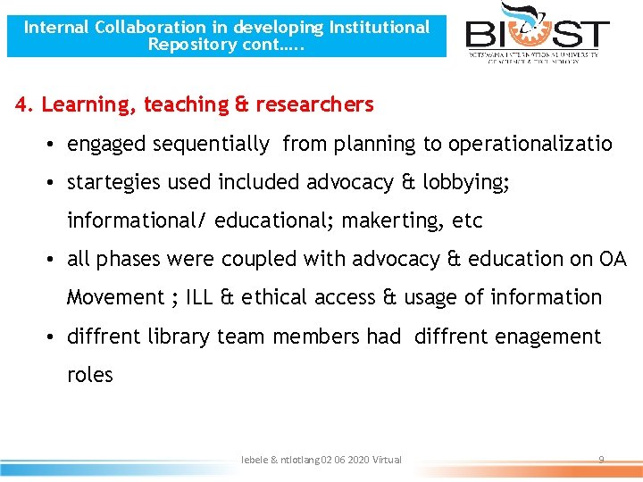 Internal Collaboration in developing Institutional Repository cont…. . 4. Learning, teaching & researchers •