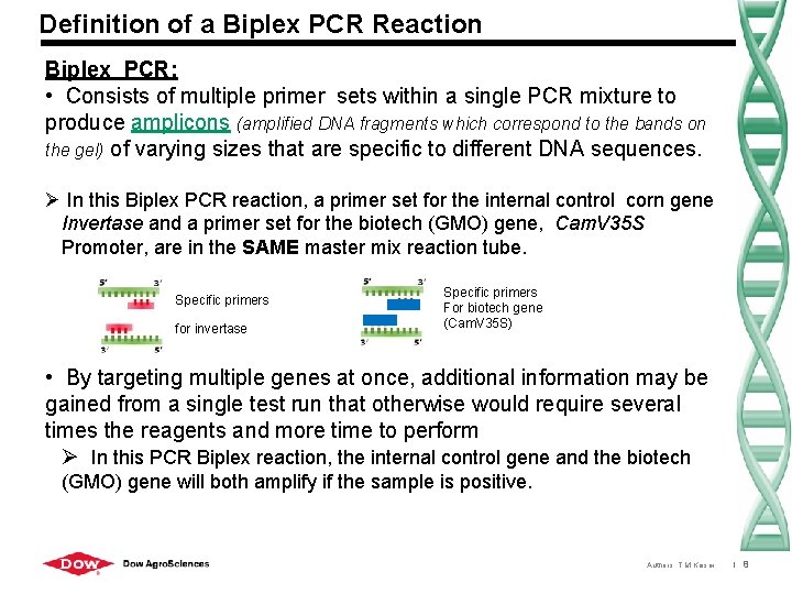 Definition of a Biplex PCR Reaction Biplex PCR: • Consists of multiple primer sets