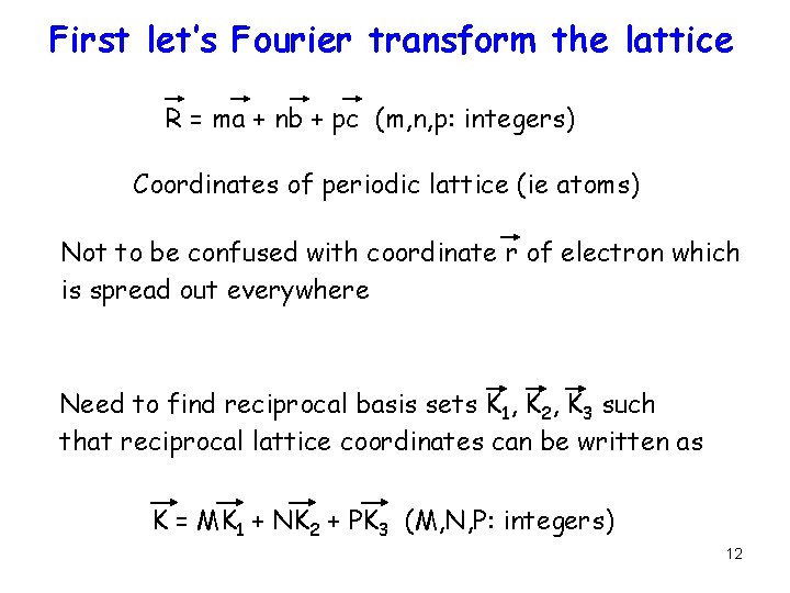 First let’s Fourier transform the lattice R = ma + nb + pc (m,