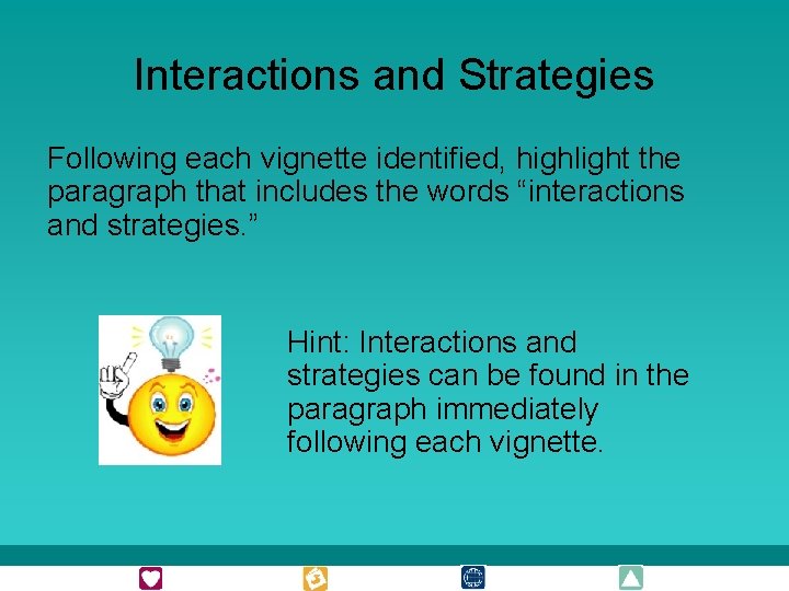Interactions and Strategies Following each vignette identified, highlight the paragraph that includes the words