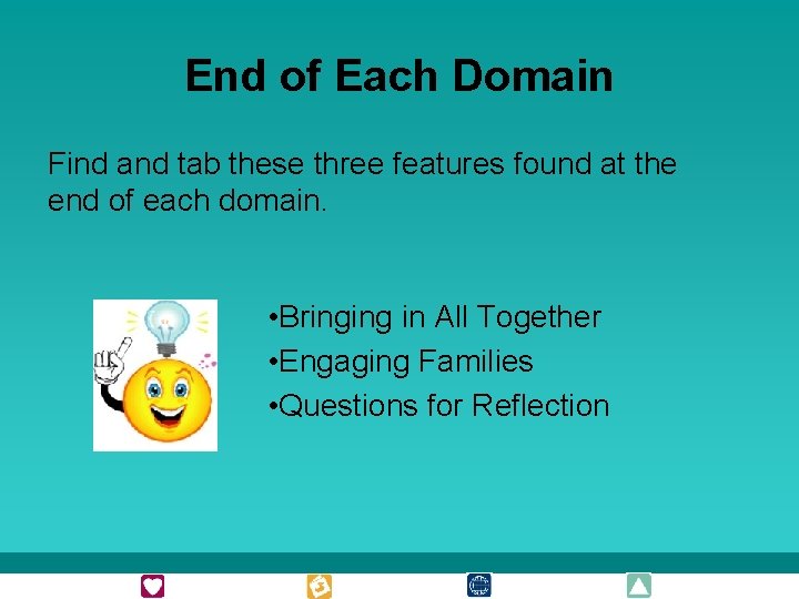 End of Each Domain Find and tab these three features found at the end