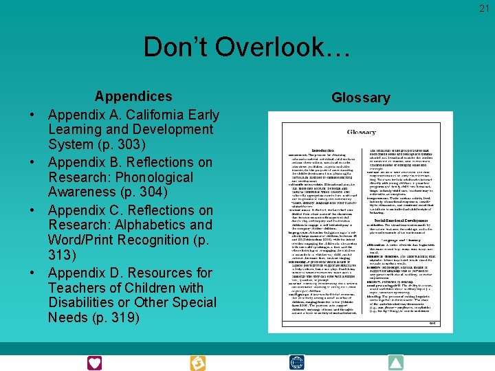 21 Don’t Overlook… • • Appendices Appendix A. California Early Learning and Development System