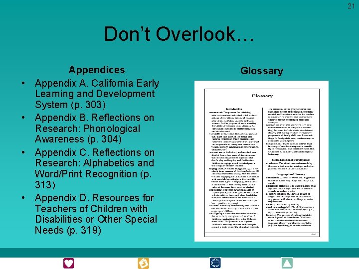 21 Don’t Overlook… • • Appendices Appendix A. California Early Learning and Development System