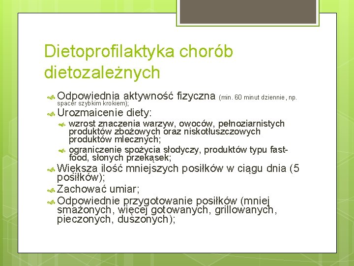 Dietoprofilaktyka chorób dietozależnych Odpowiednia aktywność fizyczna (min. 60 minut dziennie, np. spacer szybkim krokiem);