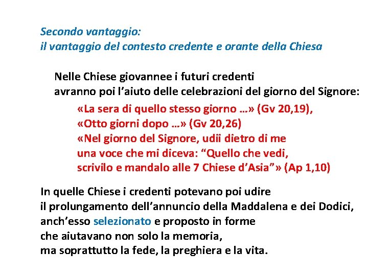 Secondo vantaggio: il vantaggio del contesto credente e orante della Chiesa Nelle Chiese giovannee