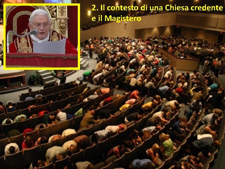 2. Il contesto di una Chiesa credente e il Magistero 