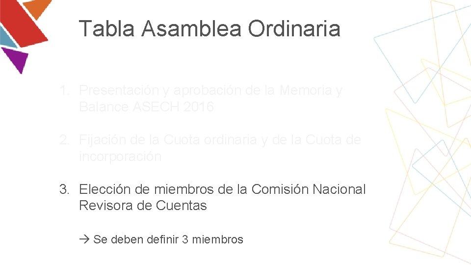 Tabla Asamblea Ordinaria 1. Presentación y aprobación de la Memoria y Balance ASECH 2016