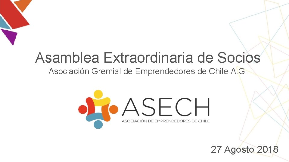 Asamblea Extraordinaria de Socios Asociación Gremial de Emprendedores de Chile A. G. 27 Agosto