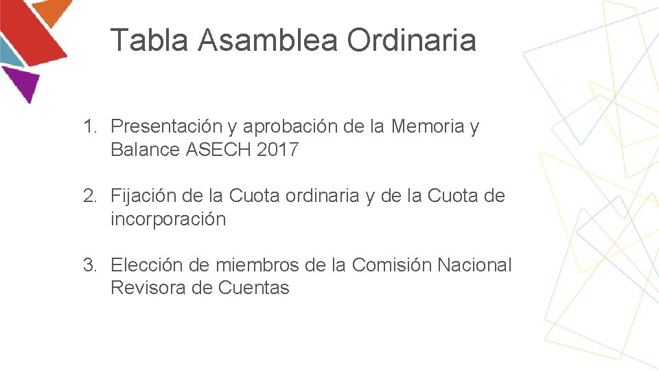 Tabla Asamblea Ordinaria 1. Presentación y aprobación de la Memoria y Balance ASECH 2017