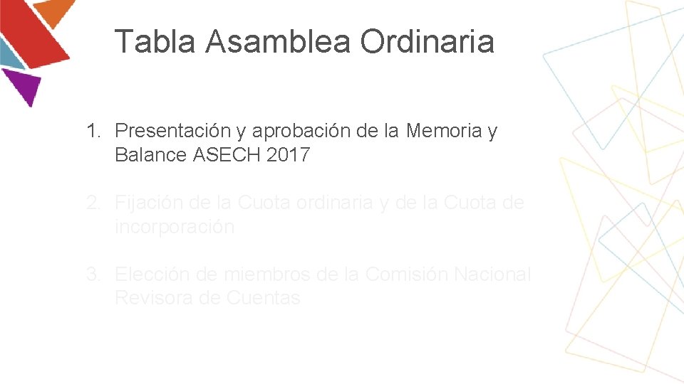 Tabla Asamblea Ordinaria 1. Presentación y aprobación de la Memoria y Balance ASECH 2017