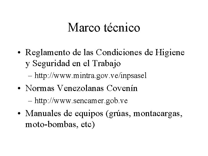 Marco técnico • Reglamento de las Condiciones de Higiene y Seguridad en el Trabajo