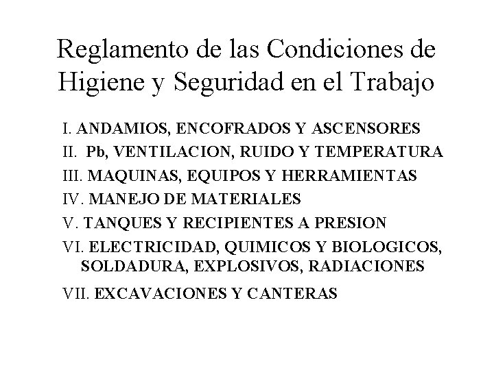 Reglamento de las Condiciones de Higiene y Seguridad en el Trabajo I. ANDAMIOS, ENCOFRADOS