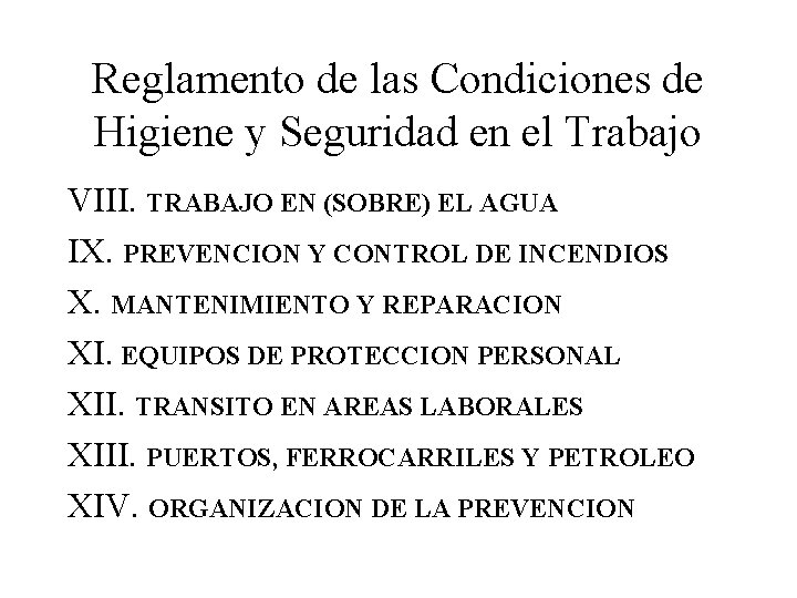 Reglamento de las Condiciones de Higiene y Seguridad en el Trabajo VIII. TRABAJO EN