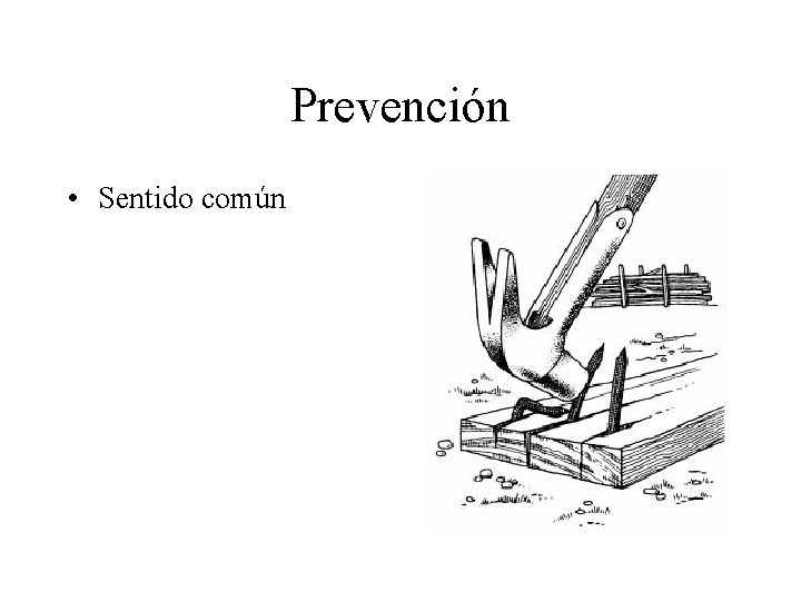 Prevención • Sentido común 