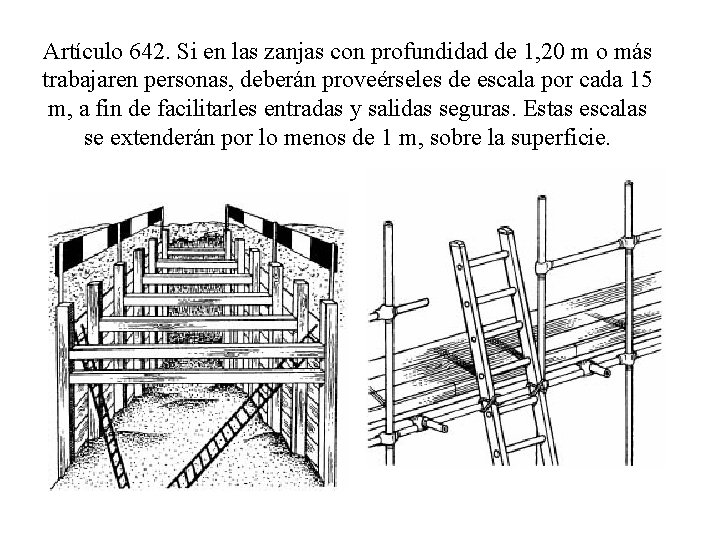 Artículo 642. Si en las zanjas con profundidad de 1, 20 m o más