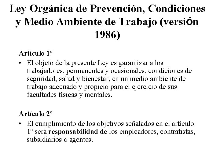 Ley Orgánica de Prevención, Condiciones y Medio Ambiente de Trabajo (versión 1986) Artículo 1º