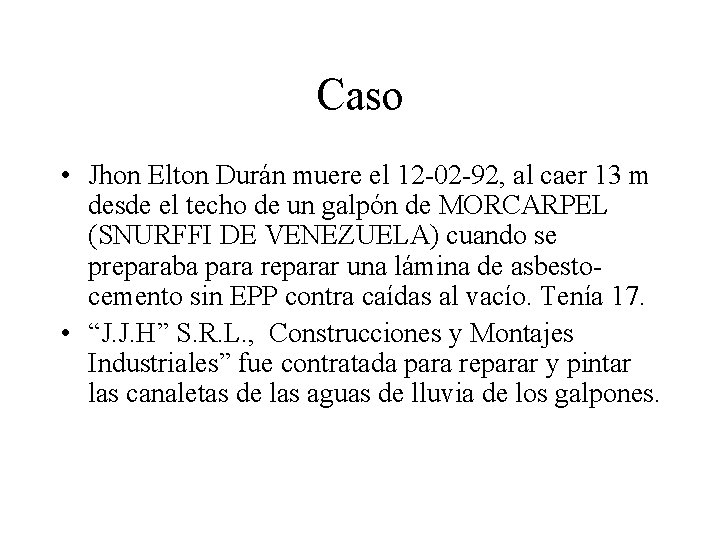 Caso • Jhon Elton Durán muere el 12 -02 -92, al caer 13 m