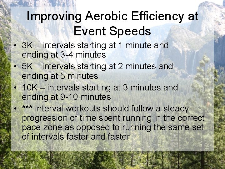 Improving Aerobic Efficiency at Event Speeds • 3 K – intervals starting at 1