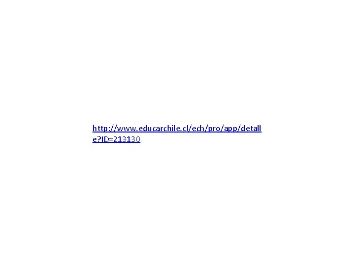 http: //www. educarchile. cl/ech/pro/app/detall e? ID=213130 