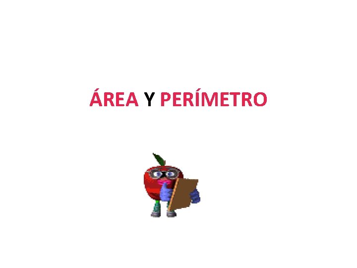 ÁREA Y PERÍMETRO 