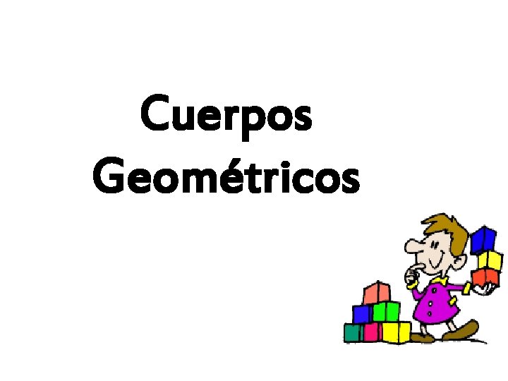 Cuerpos Geométricos 