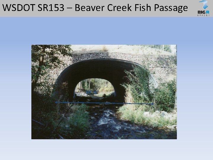 WSDOT SR 153 – Beaver Creek Fish Passage 33’-9” 